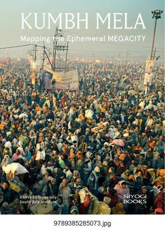 Kumbh Mela: Mapping the Ephemeral MEgacity
