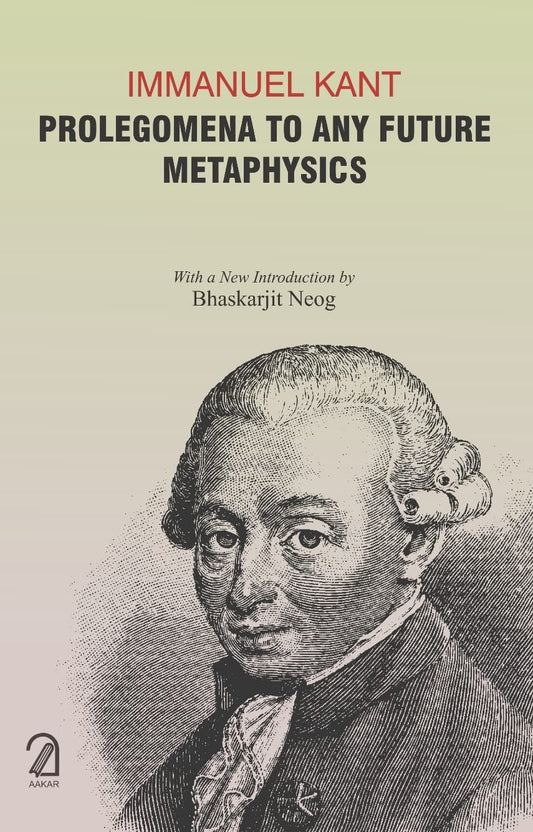 Immanuel Kant: Prolegomena to Any Future Metaphysics