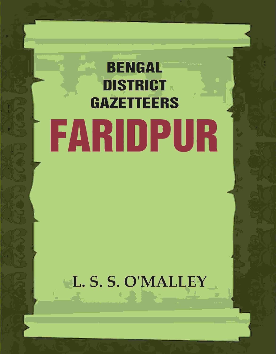 Bengal District Gazetteers: Faridpur  19TH  - HARDCOVER