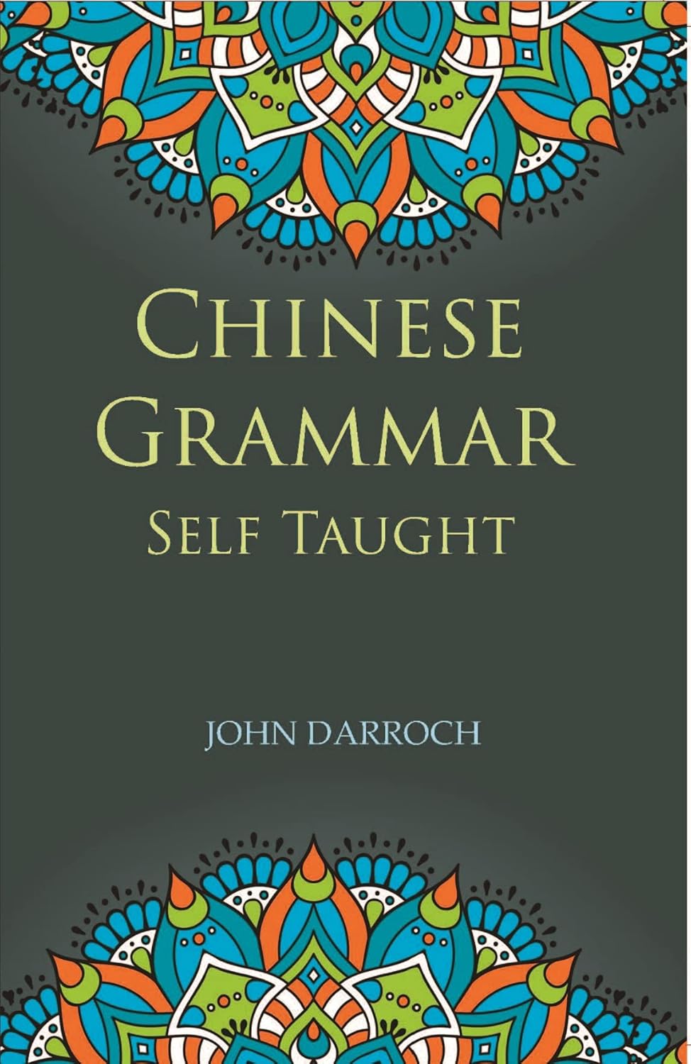 Chinese Grammar Self Taught - PAPERBACK