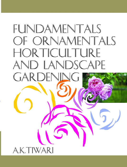 Fundamentals of Ornamental Horticulture and Landscape Gardening