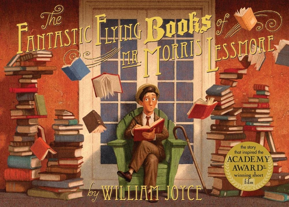 FANTASTIC FLYING BOOKS OF MR. MORRIS LESSMORE, WILLIAM JOYCE