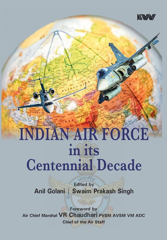 Indian Air Force in its Centennial Decade  - Hardcover