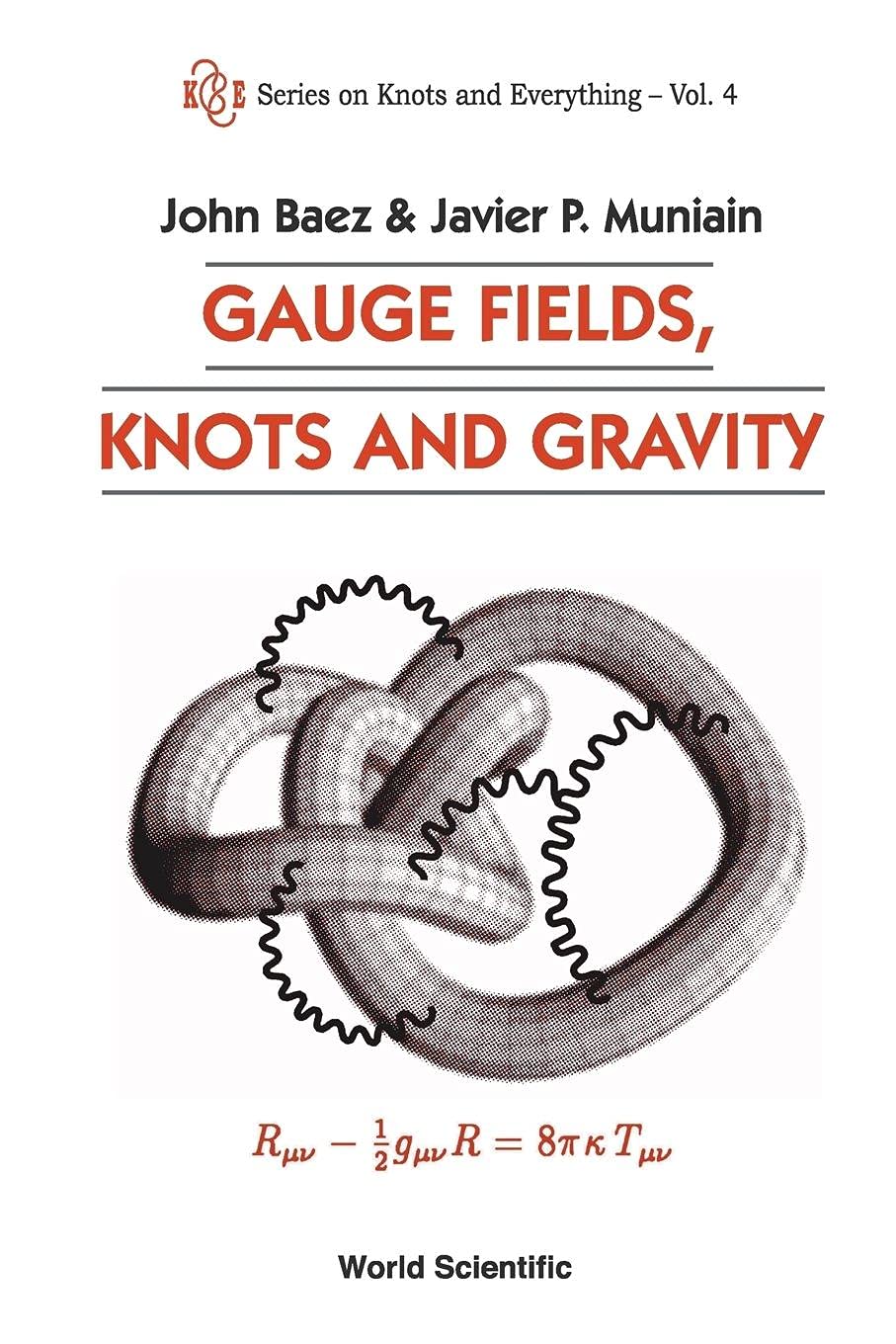 GAUGE FIELDS, KNOTS AND GRAVITY: 4 (Series on Knots & Everything) Paperback