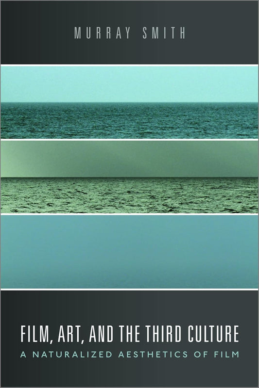 FILM ART & THE THIRD CULTURE P: A NATURALIZED AESTHETICS OF FILM