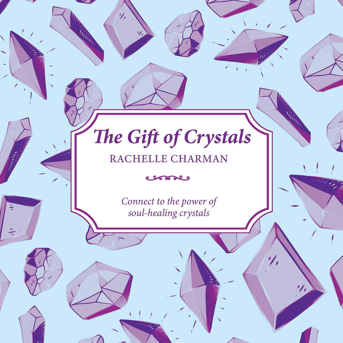 GIFT OF CRYSTALS, RACHELLE CHARMAN