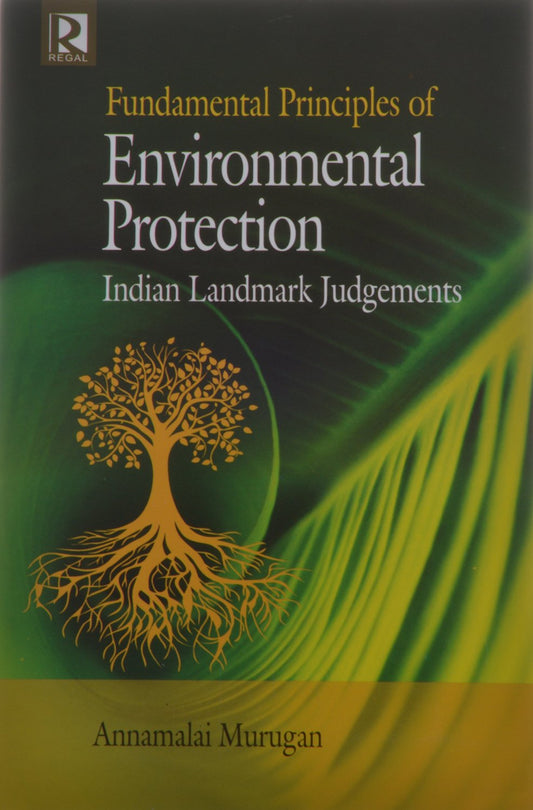 Fundamental Principles of Environmental Protection: Indian Landmark Judgements