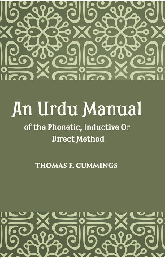 An Urdu Manual Of The Phonetic, Inductive Or Direct Method Based On The Gospel Of John - PB