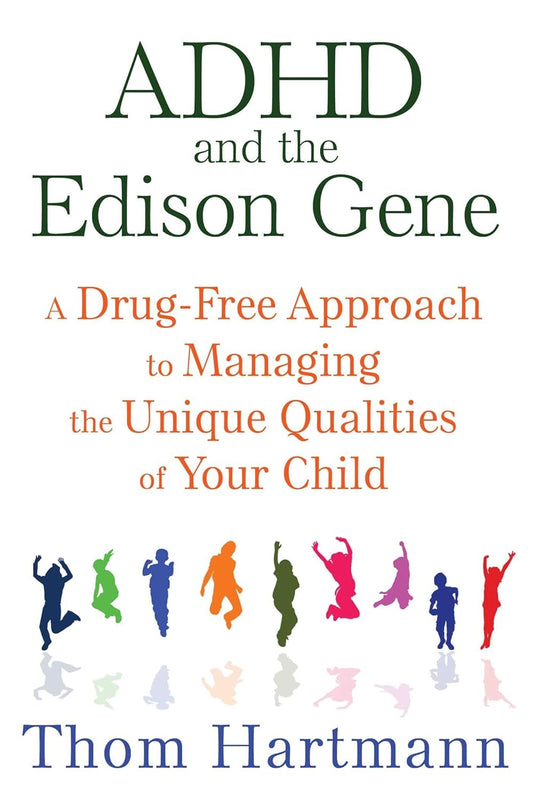 ADHD AND THE EDISON GENE, THOM HARTMANN
