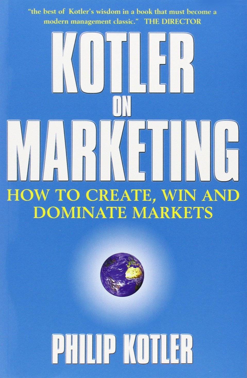 KOTLER ON MARKETING, PHILIP KOTLER