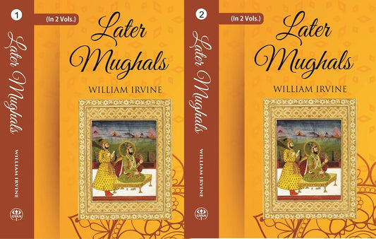 Later Mughals (1707-1739)  2 VOL SET , HARDCOVER