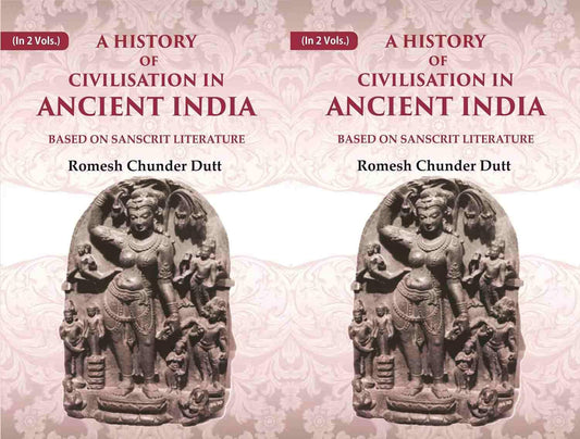 A History of Civilisation in Ancient India: Based on Sanscrit Literature  2 VOL. SET- Paperback