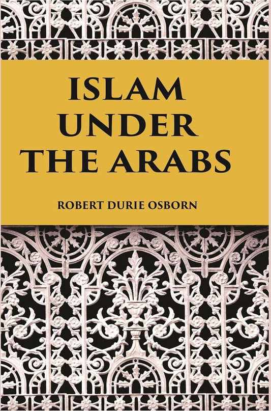 ISLAM UNDER THE ARABS  - HARDCOVER