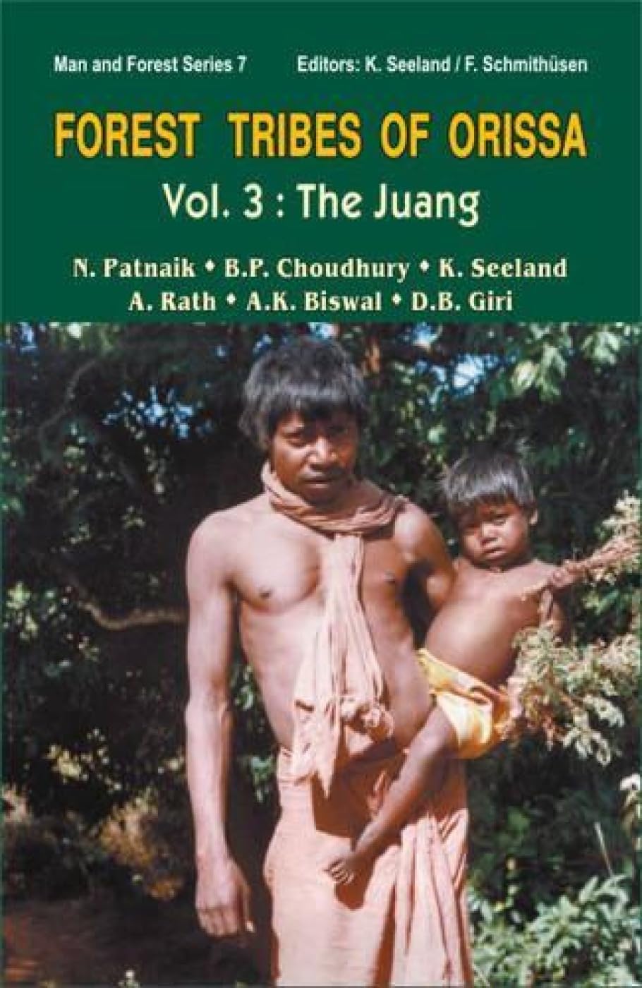 Forest Tribes of Orissa Vol. 3: The Juang -Hardcover
