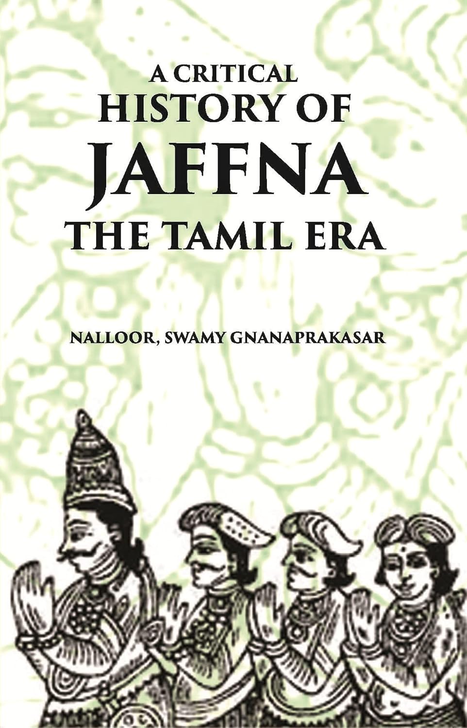 A Critical History Of Jaffna: The Tamil Era (PB)