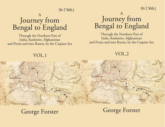 A Journey form Bengal to England, Through the Northern Part of India, Kashmire, Afghanistan and Persia and into Russia, by the Caspian-Sea  2 VOL. SET - Hardcover