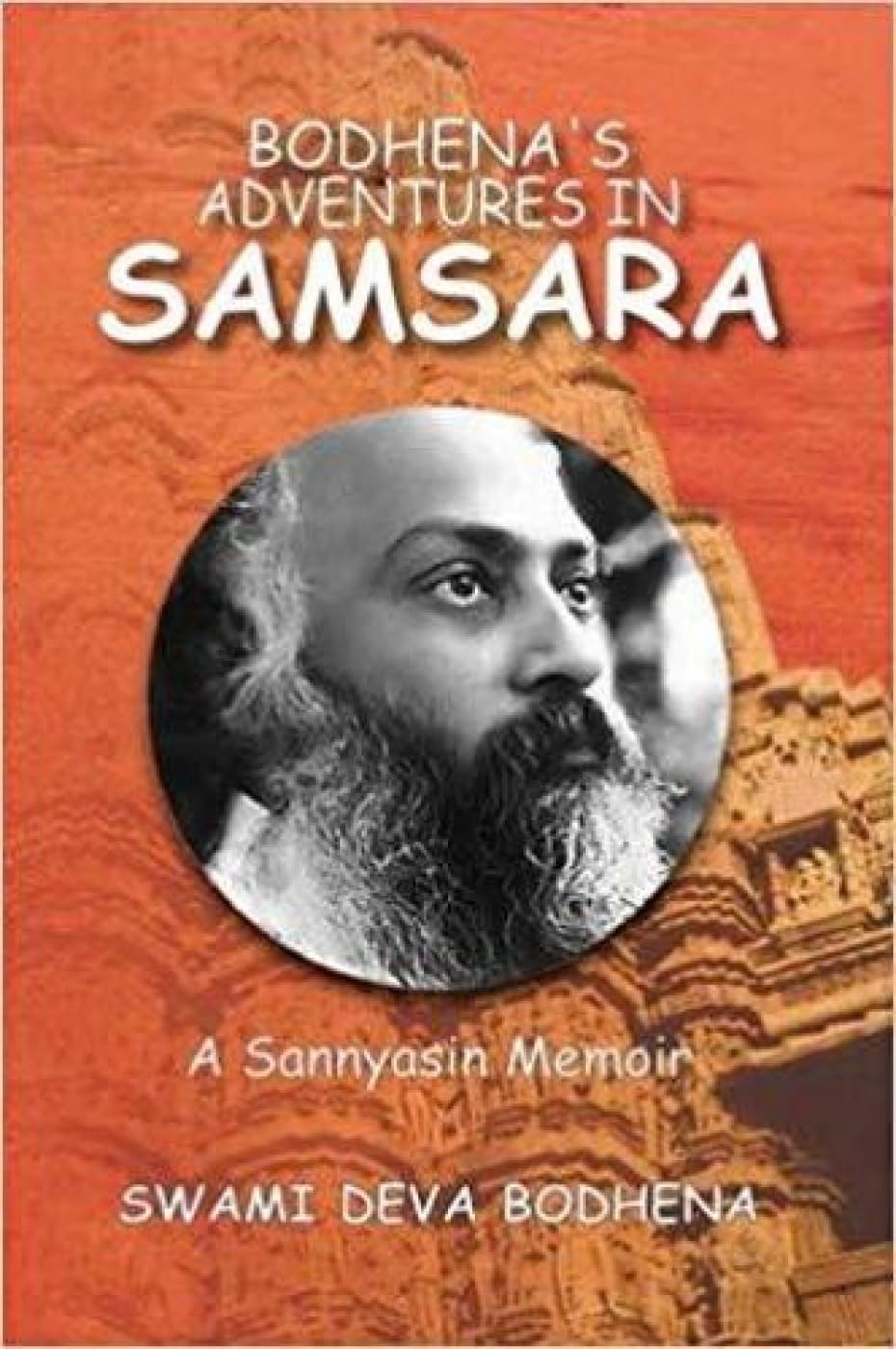 Bodhena's Adventures in Samsara a Sannyasin Memoir  (Paperback)