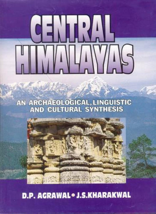 CENTRAL HIMALAYAS : An Archaeological, Linguistic and Cultural Synthesis  - Hardcover