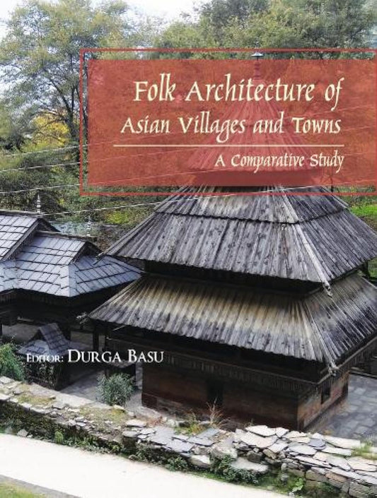Folk Architecture of Asian Villages and Towns : A Comparative Study