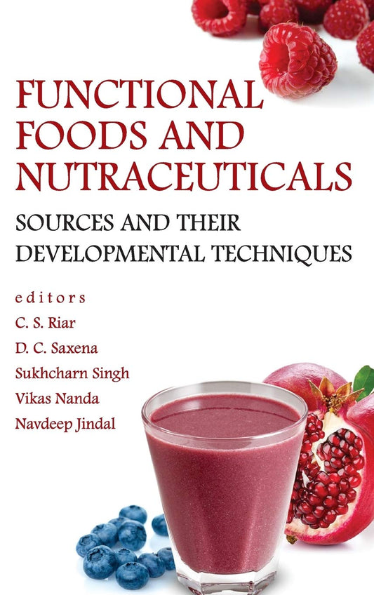 Functional Foods and Nutraceuticals: Sources and Their Developmental Techniques