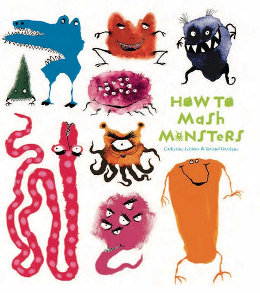 HOW TO MASH MONSTERS, CATHERINE LEBLANC