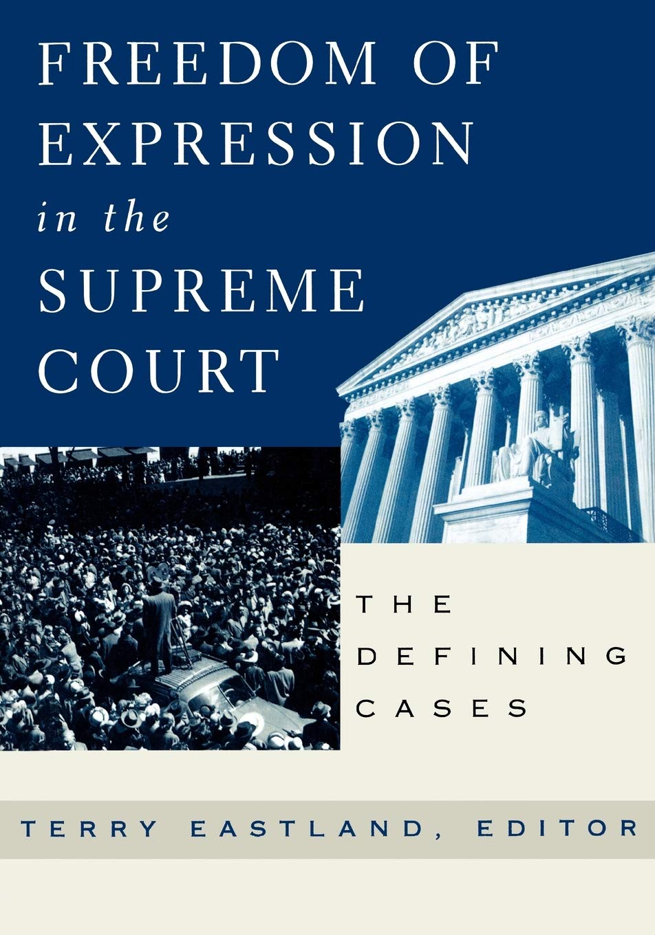 FREEDOM OF EXPRESSION IN THE SUPREME COURT : THE DEFINING CASES