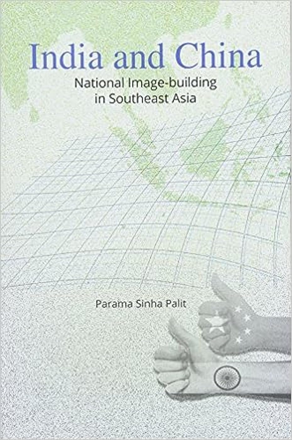 India and China: National Image-building in Southeast Asia