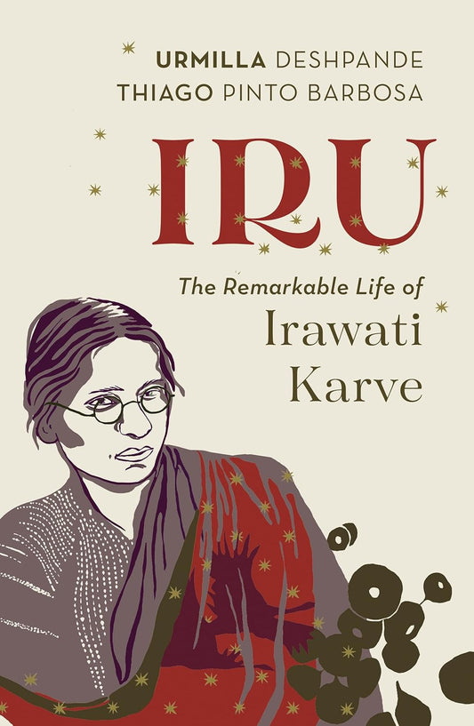 IRU - THE REMARKABLE LIFE OF IRAWATI KARVE