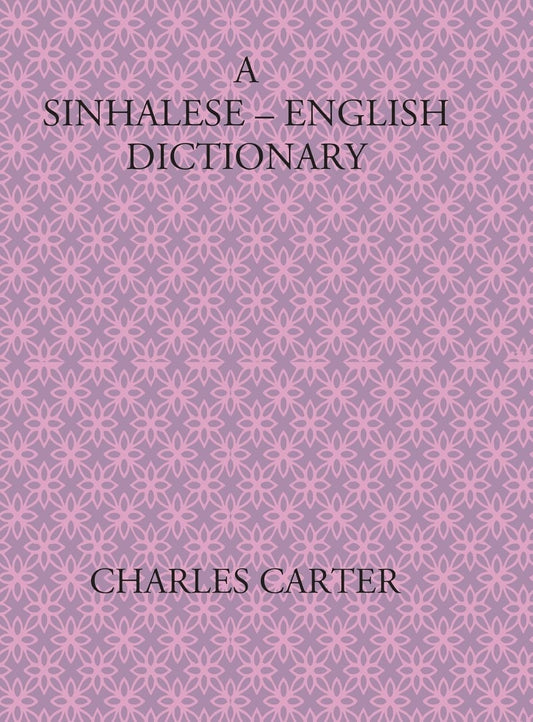 A Sinhalese-English Dictionary , CHARLES CARTER  - PB