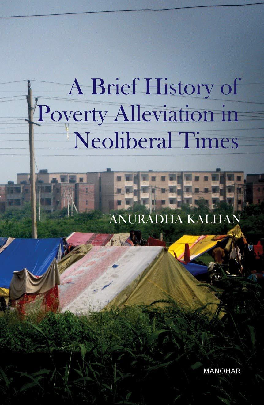 A BRIEF HISTORY OF POVERTY ALLEVIATION IN NEOLIBERAL TIMES