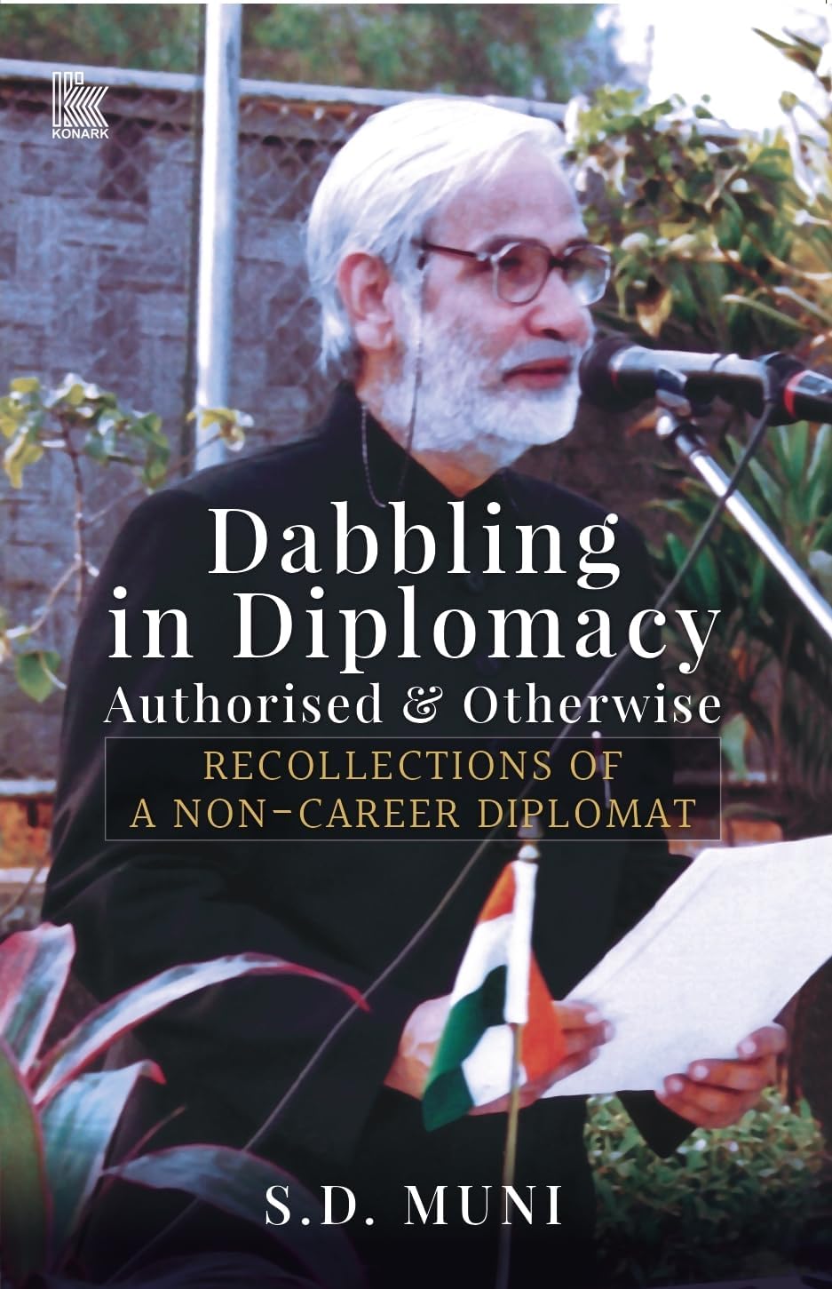 Dabbling in Diplomacy: Authorised & Otherwise, Recollections of a Non-Career Diplomat