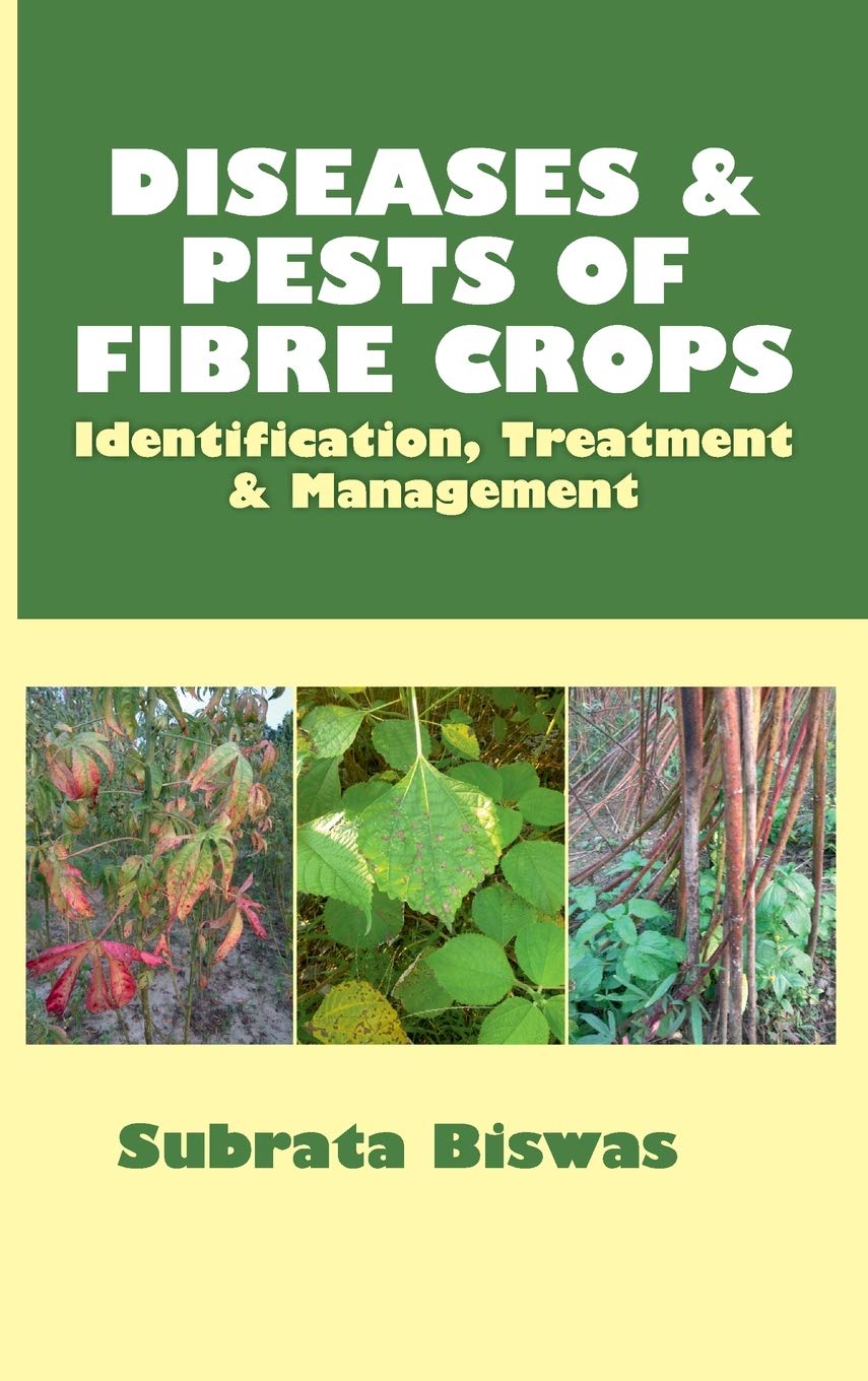 Diseases and Pests of Fibre Crops: Identification, Treatment and Management