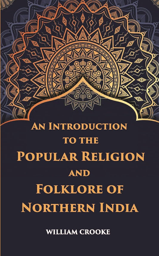 An Introduction To The Popular Religion And Folklore Of Northern India - PAPERBACK