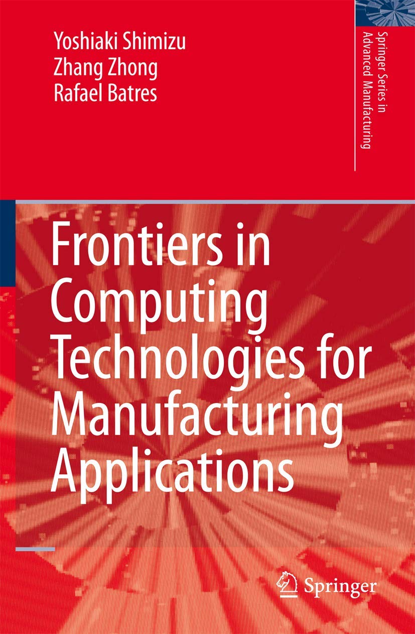 FRONTIERS IN COMPUTING TECHNOLOGIES FOR MANUFACTURING APPLICATIONS