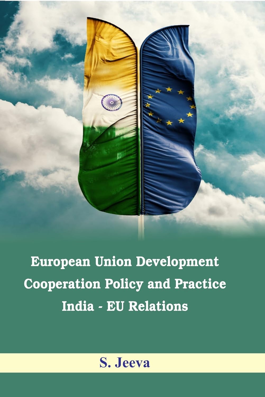 European Union Development Cooperation Policy and Practice