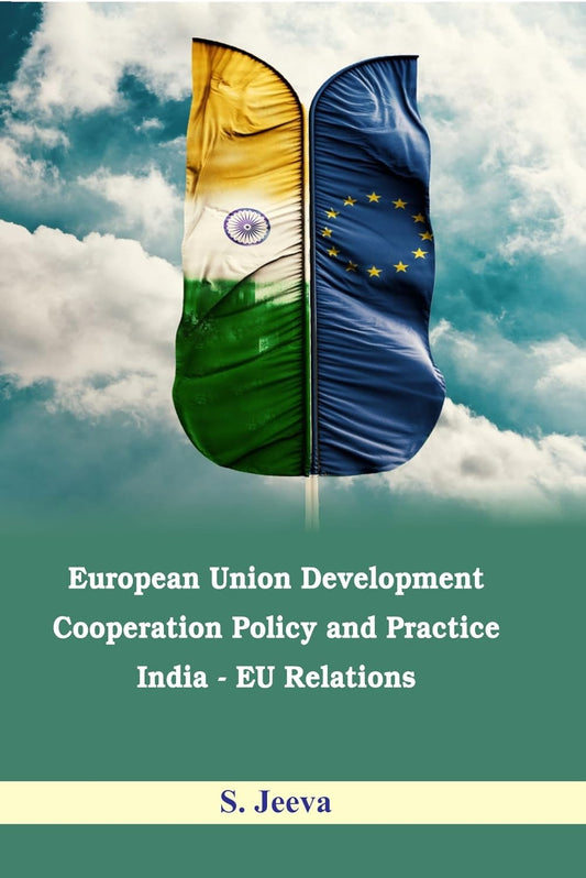 European Union Development Cooperation Policy and Practice