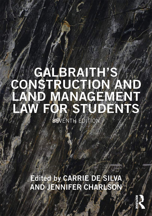 GALBRAITH'S CONSTRUCTION AND LAND MANAGEMENT LAW FOR STUDENTS, 7TH EDITION