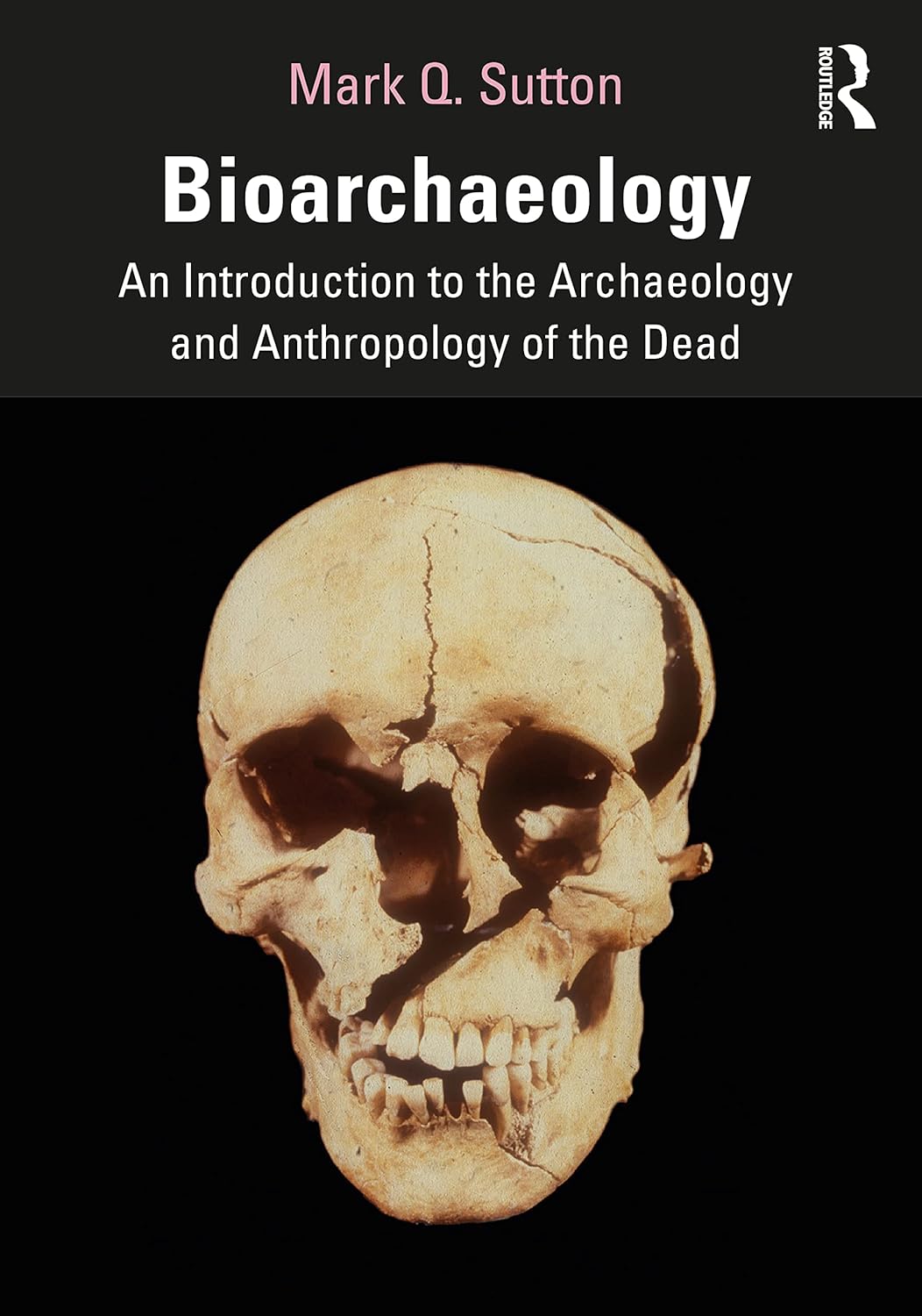 BIOARCHAEOLOGY : AN INTRODUCTION TO THE ARCHAEOLOGY AND ANTHROPOLOGY OF THE DEAD, 1ST EDITION