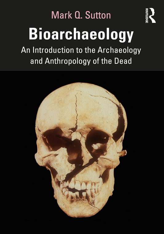 BIOARCHAEOLOGY : AN INTRODUCTION TO THE ARCHAEOLOGY AND ANTHROPOLOGY OF THE DEAD, 1ST EDITION