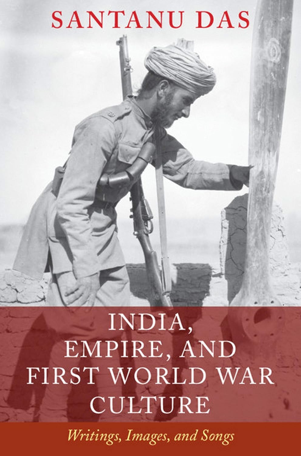 INDIA, EMPIRE, AND FIRST WORLD WAR CULTURE