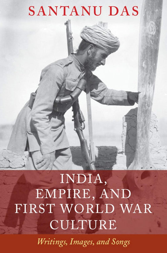 INDIA, EMPIRE, AND FIRST WORLD WAR CULTURE