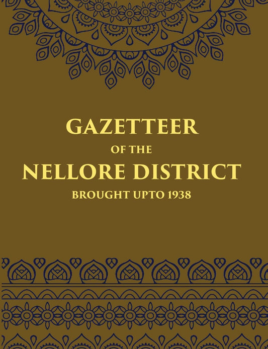 Gazetteer Of The Nellore District Brought Upto 1938 - PB