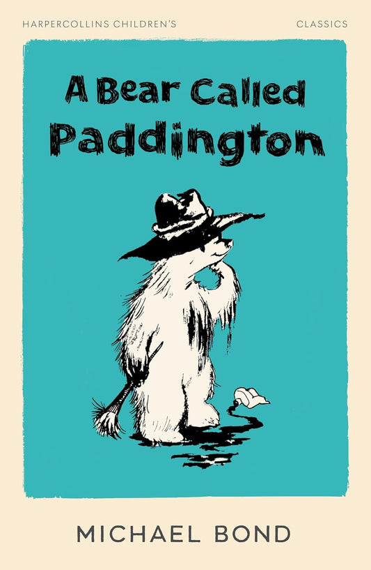 HarperCollins Children’s Classics — A BEAR CALLED PADDINGTON