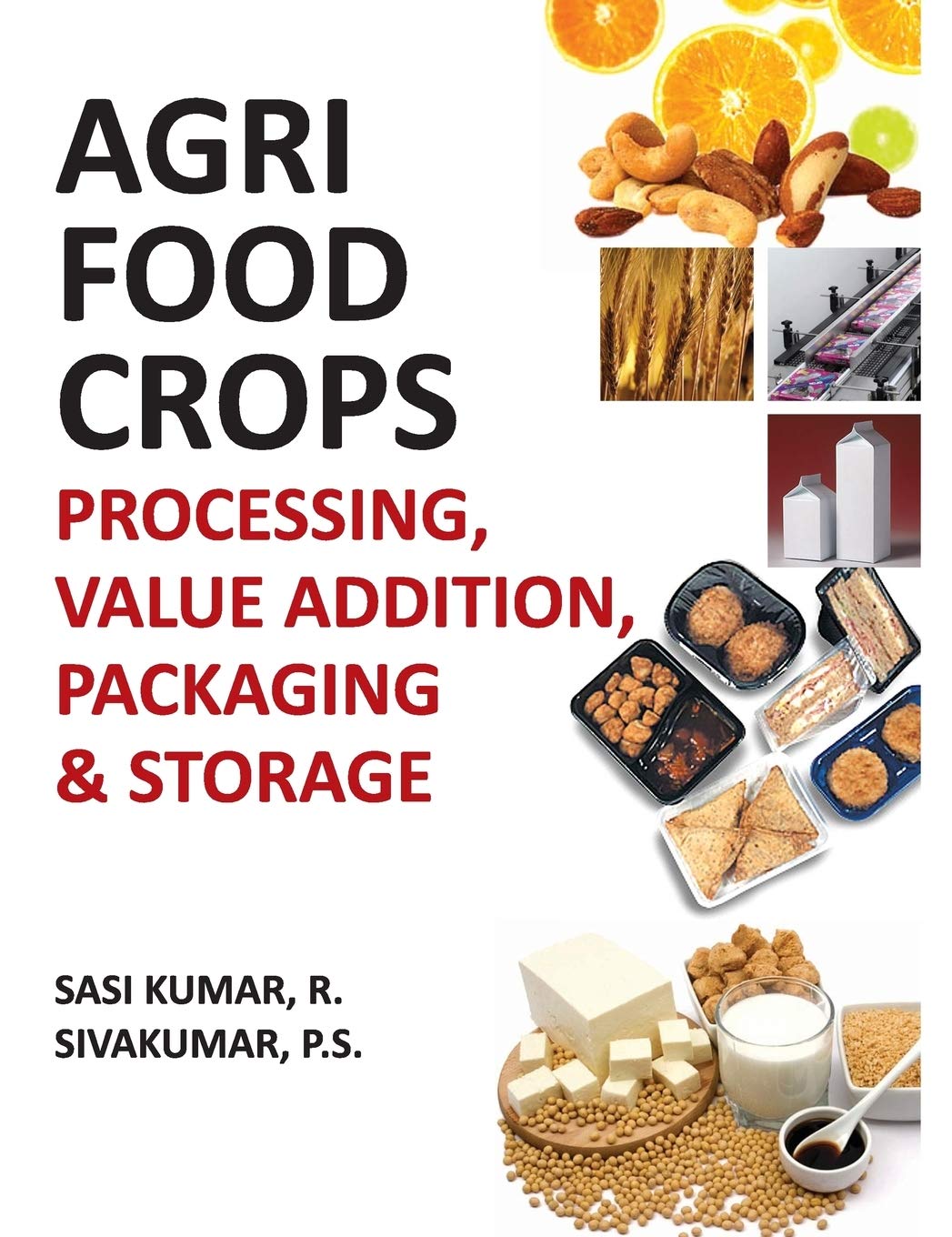 Agri-Food Crops: Processing,Value Addition,Packaging and Storage