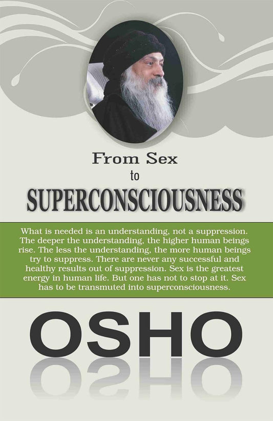 From Sex To Superconsciousness : Awaken the Divine Energy Within ! Paperback