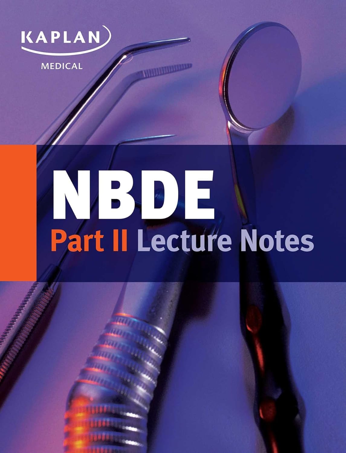NBDE PART II LECTURE NOTES, KAPLAN MEDICAL