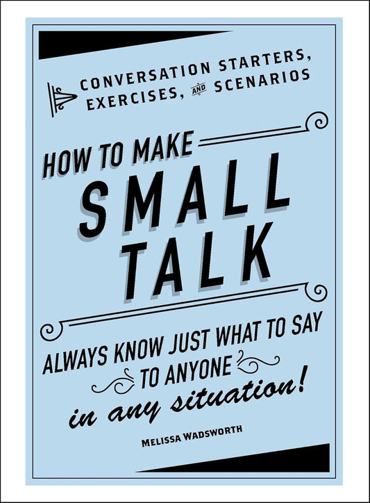 HOW TO MAKE SMALL TALK, MELISSA WADSWORTH