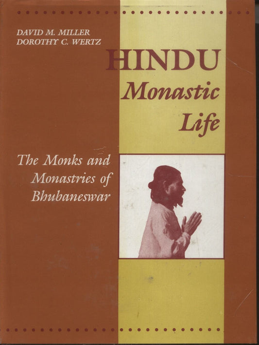 HINDU MONASTIC LIFE: THE MONKS AND MONASTERIES OF BHUBANESWAR