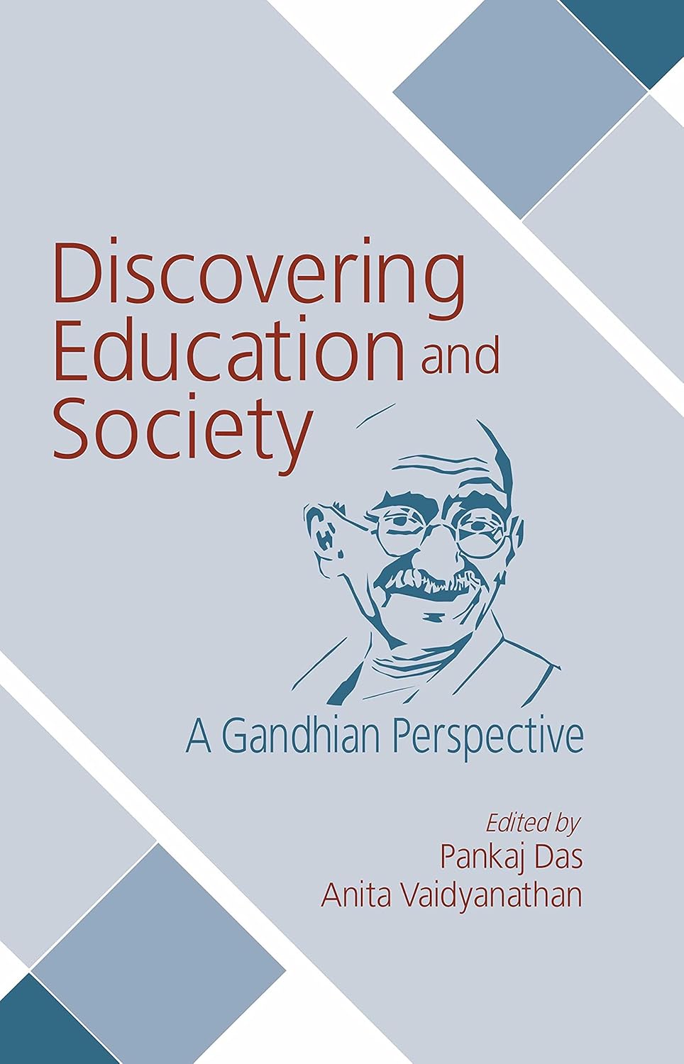 DISCOVERING EDUCATION AND SOCIETY: A GANDHIAN PERSPECTIVE