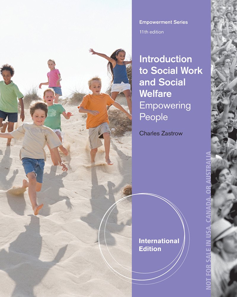 INTRODUCTION TO SOCIAL WORK AND SOCIAL WELFARE EMPOWERING PEOPLE 11TH ED.